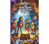 The Secret Cave of Crystal Springs