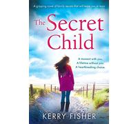 The Secret Child: A gripping novel of family secrets that will leave you in tears