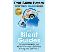 The Secret Chimp: How to understand and develop children's emotions, thinking and behaviours