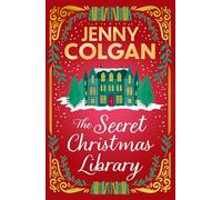 The secret christmas library: The brand-new totally cosy and uplifting festive novel from the Sunday Times bestselling author
