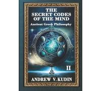 THE SECRET CODES OF THE MIND: ANCIENT GREEK PHILOSOPHY
