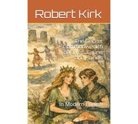 The Secret Commonwealth of Elves, Fauns and Fairies: In Modern English
