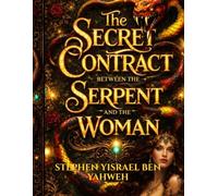 THE SECRET CONTRACT BETWEEN THE SERPENT AND THE WOMAN