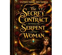 THE SECRET CONTRACT BETWEEN THE SERPENT AND THE WOMAN