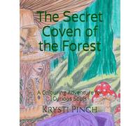 The Secret Coven of the Forest: A Colouring Adventure for Curious Souls