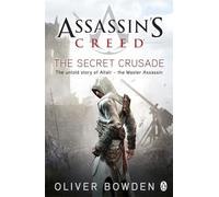 The Secret Crusade: Assassin's Creed Book 3: 1
