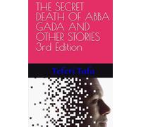 THE SECRET DEATH OF ABBA GADA AND OTHER STORIES 3rd Edition