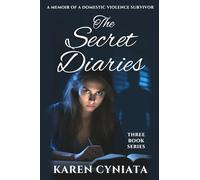THE SECRET DIARIES: A Memoir of a Domestic Violence Survivor