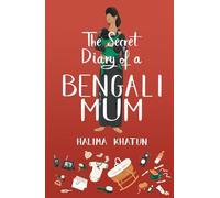 The Secret Diary of a Bengali Mum (Diverse romcom)