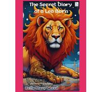 The Secret Diary of a Leo Born plus calming mandalas to color: zodiac coloring book