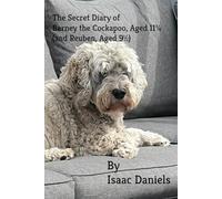 The Secret Diary of Barney the Cockapoo, Aged 11¾ (and Reuben, Aged 9½)