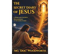 The Secret Diary of Jesus: A Warm and Faithful Reimagining of the Gospel Stories