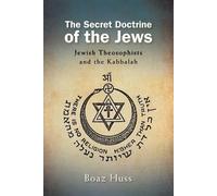 The Secret Doctrine of the Jews: Jewish Theosophists and the Kabbalah (SUNY series in Western Esoteric Traditions)