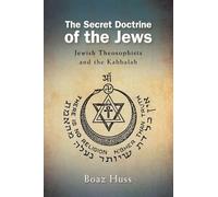 The Secret Doctrine of the Jews: Jewish Theosophists and the Kabbalah (SUNY series in Western Esoteric Traditions)