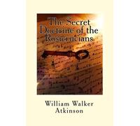 The Secret Doctrine of the Rosicrucians: Magus Incognito