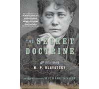 The Secret Doctrine: The Classic Work, Abridged and Annotated