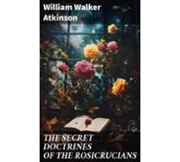 The Secret Doctrines Of The Rosicrucians (ebook)