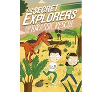 The Secret Explorers and the Jurassic Rescue