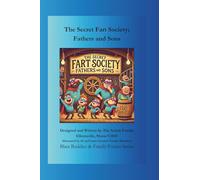 The Secret Fart Society; Fathers and Sons (Blast Buddies & Family Fumes Series)