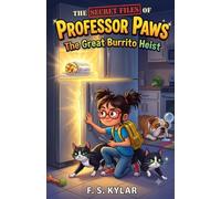 The Secret Files of Professor Paws: The Great Burrito Heist