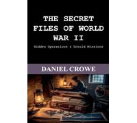 The Secret Files Of World War II