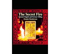 The Secret Fire: Romani Magick and Fortune Telling