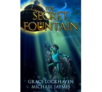 The Secret Fountain: A Middle Grade Fantasy Story