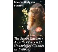The Secret Garden + A Little Princess (2 Unabridged Classics In 1 Eboo
