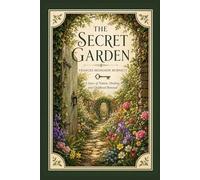 The Secret Garden: A Story of Nature, Healing, and Childhood Renewal