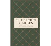 The Secret Garden: A Timeless Classic of Friendship, Healing, and Personal Growth