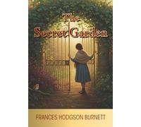 The Secret Garden: A Timeless Classic with New Illustrations