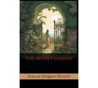 THE SECRET GARDEN: A Timeless Tale of Healing, Friendship, and Growth