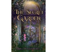 The Secret Garden (Illustrated): The 1911 Classic Edition with Original Illustrations