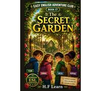 The Secret Garden: Learn English Through Adventures | Easy English Adventure Club Book 17 (ESL Graded Reader for Teens): An Exciting Mystery Story for ESL/EFL Learners- Improve Vocabulary, Grammar