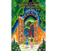 The Secret Garden of Dreams: Adventures of Alexander & Sofia