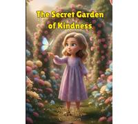 The Secret Garden of Kindness (Magic Kids Short Tales Collection)