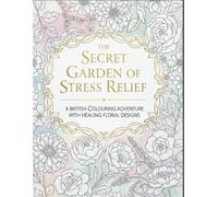 The Secret Garden of Stress Relief: A British Colouring Book for Adults and Teens featuring Intricate Floral Designs for Relaxation and Mindfulness.