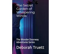 The Secret Garden of Whispering Winds: The Wonder Doorway Adventures Series: 25
