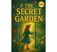 The Secret Garden (Simplified English Edition - A1/A2 Level): Learn English Through the Classic Story of Friendship and Growth
