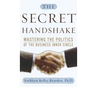 The Secret Handshake: Mastering the Politics of the Business Inner Circle