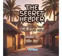 The Secret Helper : Helping Others in Secret Lessons from the Sahabah: A Heartwarming Islamic Storybook for Kids About Kindness and Good Deeds