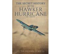 The Secret History of the Hawker Hurricane: 3