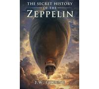 The Secret History of the Zeppelin