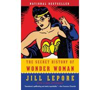 The Secret History of Wonder Woman