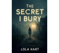 The Secret I Bury: Some truths are too heavy to stay hidden