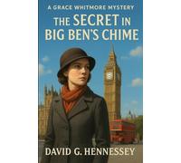 The Secret in Big Ben’s Chime: Book 50 in the Grace Whitmore Mystery Series