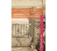 The Secret in the Room on the Roof: Memory of a Childhood