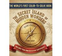The Secret Island of Hidden Wonders: A Mystery Quest & Magical Coloring Adventure