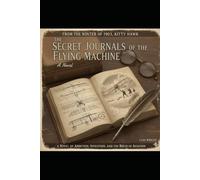 The Secret Journals of the Flying Machine
