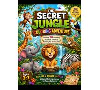 The Secret Jungle Coloring Adventure: Fun Animal Coloring Book for Kids Ages 3-7